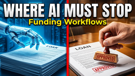 AI hand over loan stack left, human stamps APPROVED on loan paperwork right under WHERE AI MUST STOP Funding Workflows
