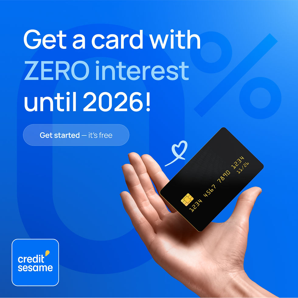 Hand holds black card on blue background. Text: "Get a card with ZERO interest until 2026! Get started—it's free." Credit Sesame logo visible.