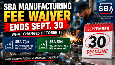 SBA manufacturing fee waiver poster in a factory, with worker welding, Sept. 30 deadline calendar, and 7(a)/504 fee details.