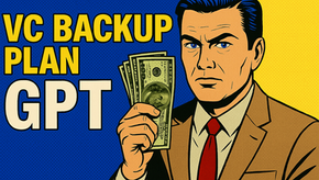 Pop art of a man in a suit holding money, with text "VC Backup Plan GPT" on a blue and yellow background.