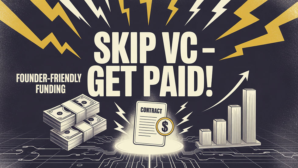 Stacks of money, a contract, and bar graphs over a circuit board with text "Skip VC - Get Paid!" and "Founder-Friendly Funding" in bold letters.