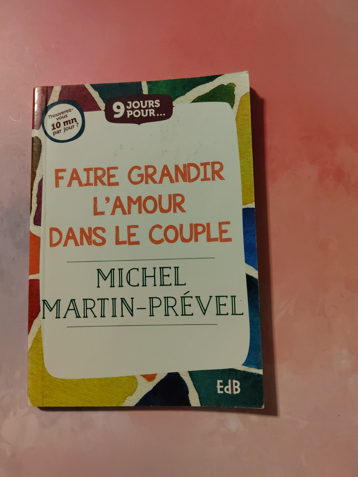 Faire grandir l’amour dans le couple – Guide chrétien 9 jours | Martin-Prével |