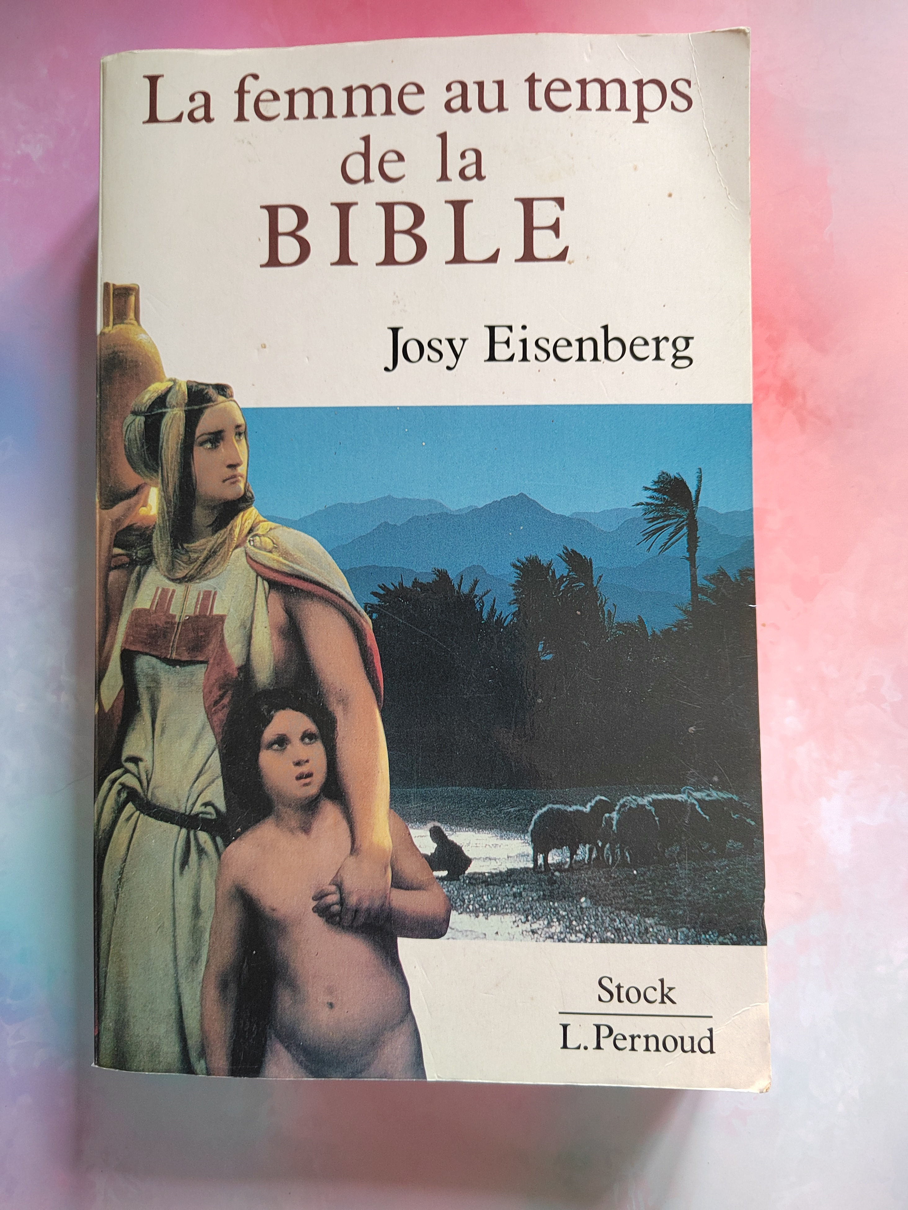 La femme au temps de la Bible – Josy Eisenberg – Essai historique biblique
