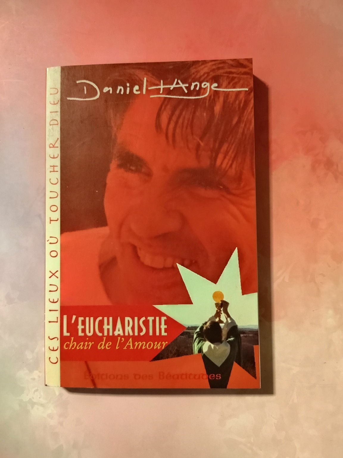 L’Eucharistie chair de l’Amour – Daniel-Ange – Livre spirituel chrétien