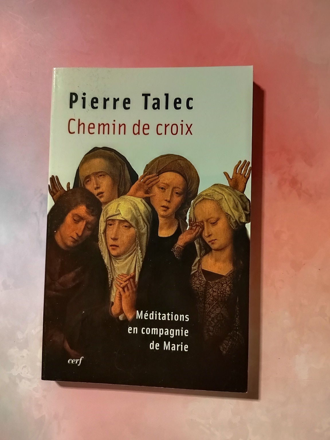 Chemin de croix – Méditations avec Marie | Pierre Talec | Livre chrétien
