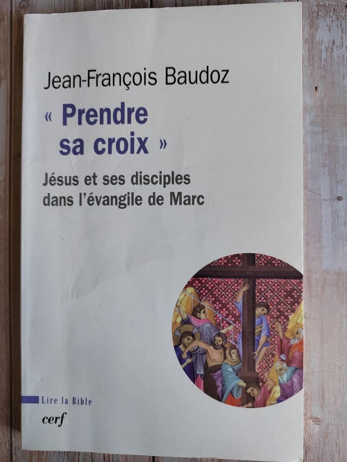 Prendre sa croix – Évangile de Marc | Jean-François Baudoz | Livre théologique