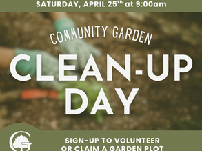 Hands in gloves working in soil with text: "Community Garden Clean-Up Day, Saturday, April 25th at 9:00am. Sign-up to volunteer."