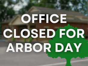 City Administration Office Closed for Arbor Day Activities