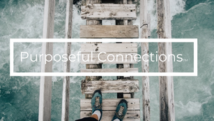 Time for a Reset | Purposeful Connections