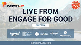 Purpose 360 Podcast: Live from Engage for Good | Part 2