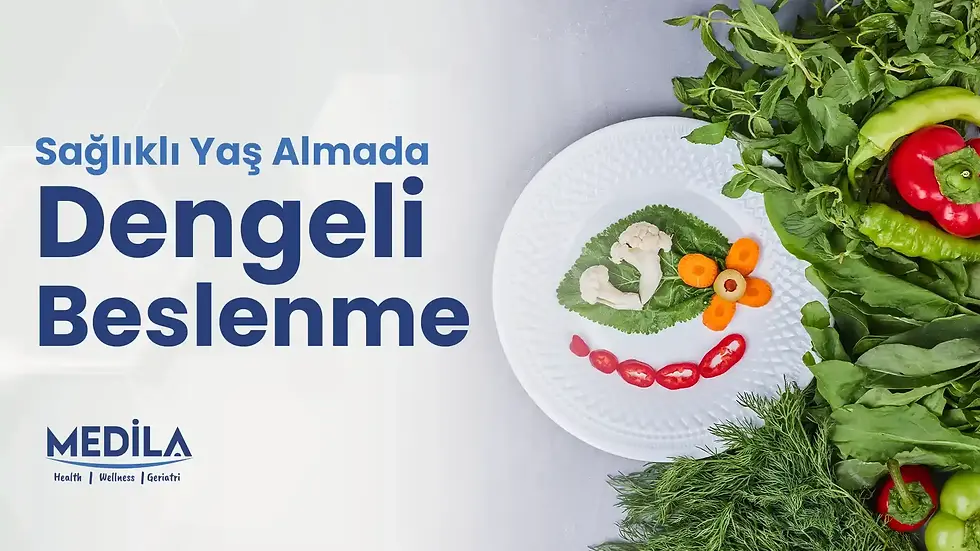 Sağlıklı Yaş Almada Dengeli Beslenmenin Önemi