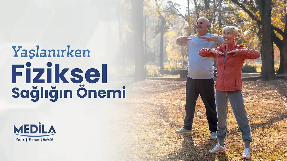 Yaşlanırken Fiziksel Sağlığın Önemi