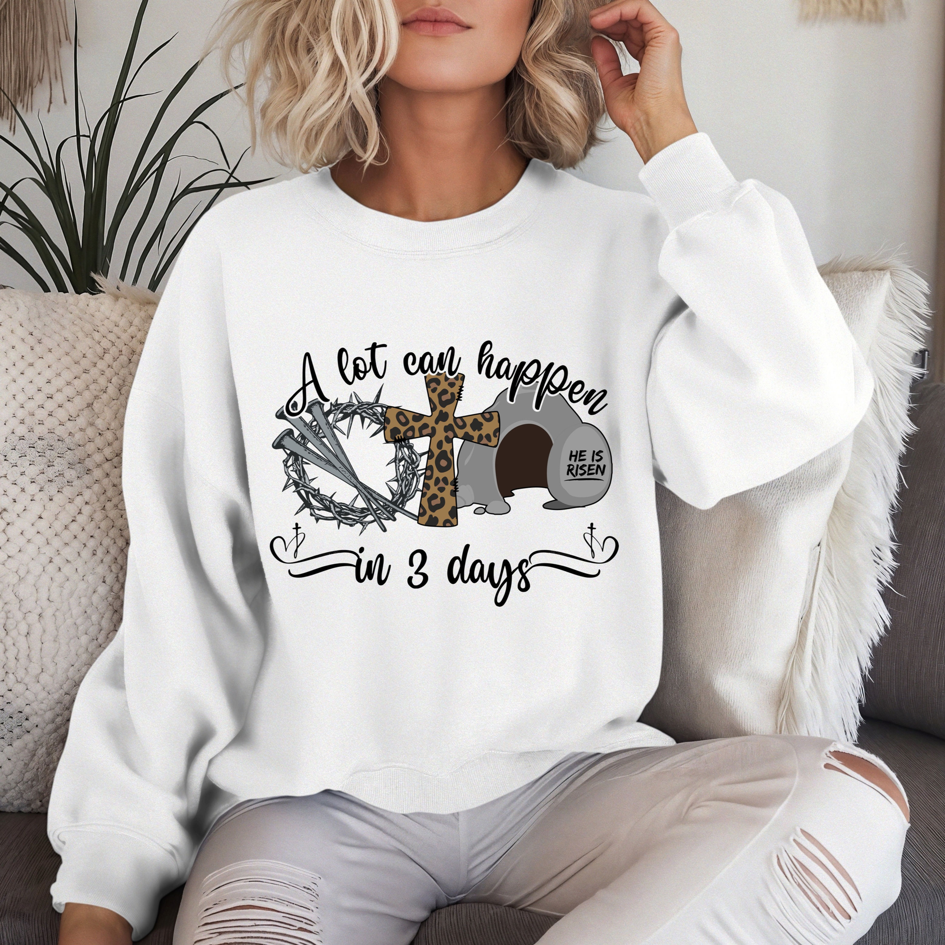 A Lot can Happen in 3 Days He is RISEN Shirt
