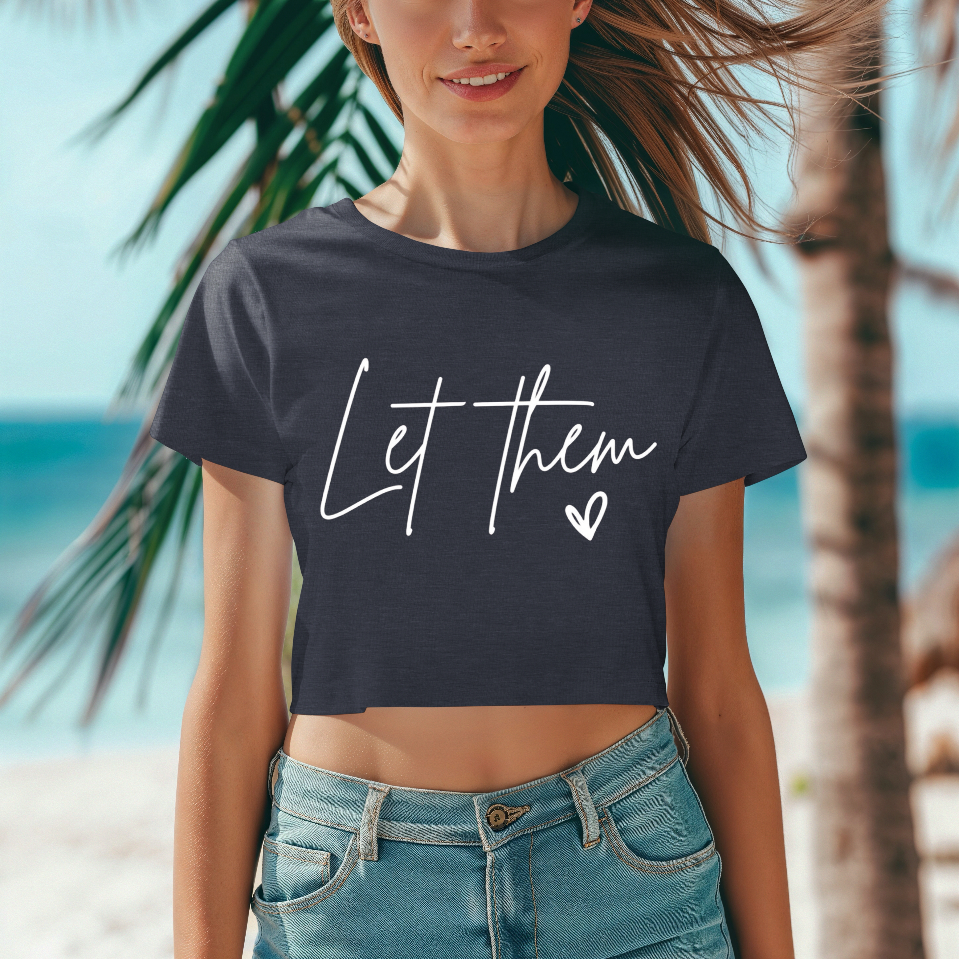 Let Them Crop Top