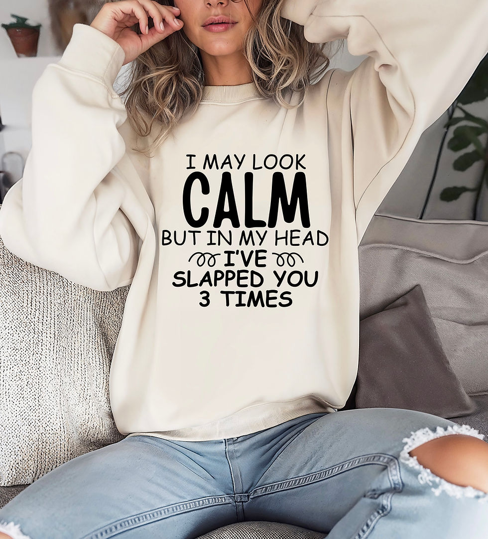 Thumbnail: I May Look Calm But In My Head I’ve Slapped You 3 Times Shirt