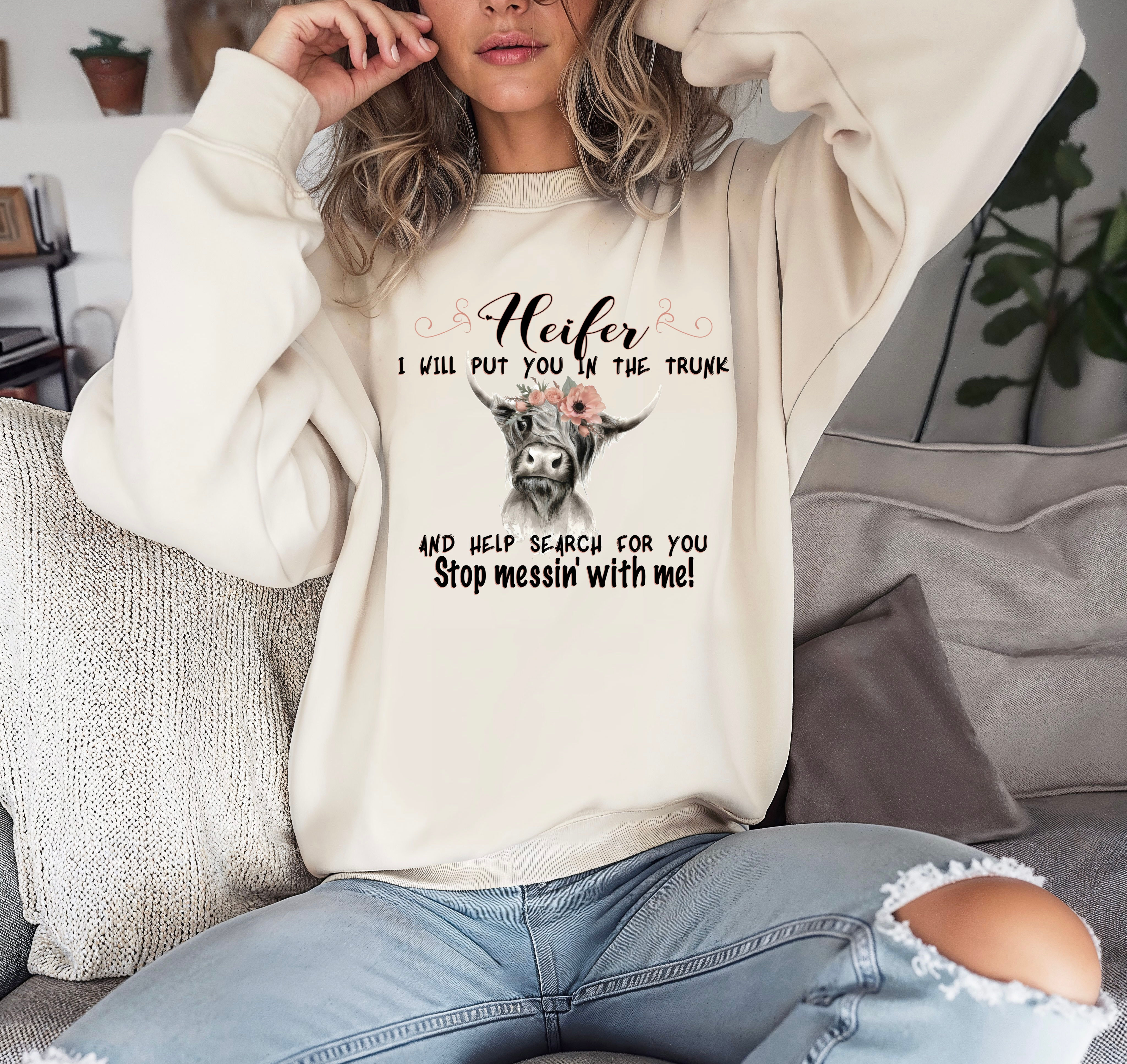 Heifer I Will Put You In the Trunk Shirt