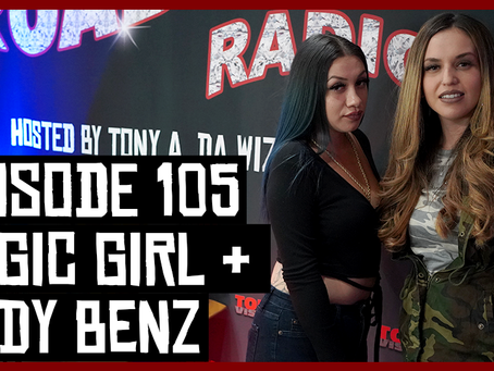 TONY VISION PRESENTS - ROADIUM RADIO - EPISODE 105 - LADY BENZ & MAGIC GIRL