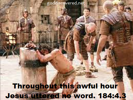 GD uttered said no words 184 4 3 Jesus flogged scourged.png