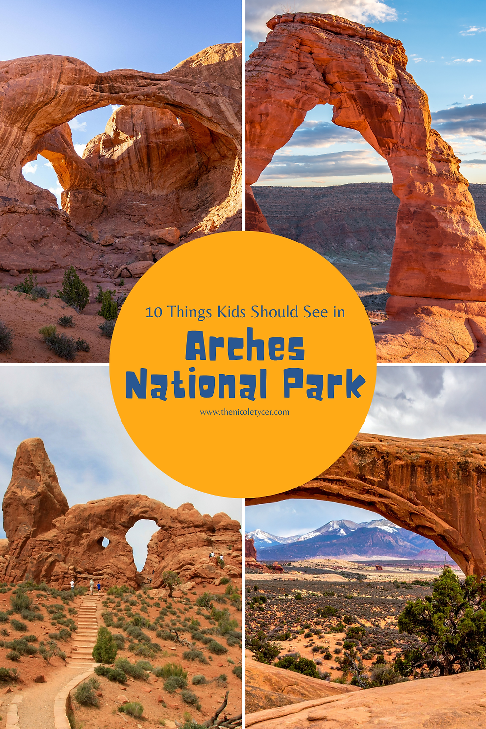 Collage of red rock arches and desert views in Arches National Park, with center text: 10 Things Kids Should See.