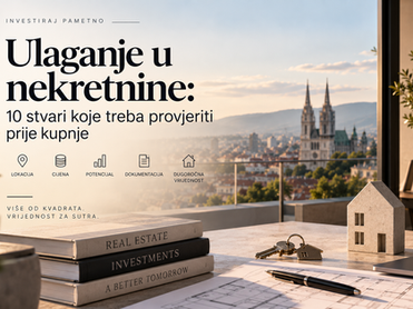 ULAGANJE U NEKRETNINE: 10 STVARI KOJE TREBA PROVJERITI PRIJE KUPNJE