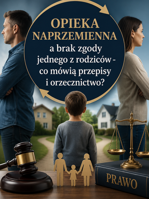 Opieka naprzemienna a brak zgody jednego z rodziców