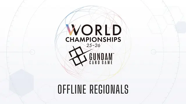 GUNDAM CARDGAME WORLD CHAMPIONSHIPS 25-26 OFFLINE REGIONALS | CCG