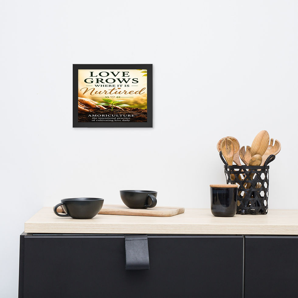 Thumbnail: Love Grows Where Its Nurtured - Framed poster