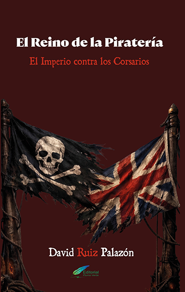El Reino de la Piratería. El Imperio contra los corsarios