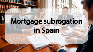 Mortgage Subrogation in Spain: IRPH Refund