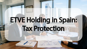 ETVE Holding in Spain: Tax Protection