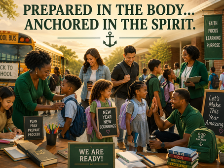 SUBJECT: “PREPARED IN THE BODY…ANCHORED IN THE SPIRIT.”