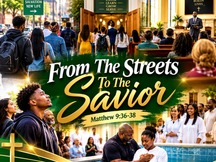 SUBJECT: “ROUND THEM UP WITH COMPASSION FROM THE STREETS TO THE SAVIOR.” PART 3