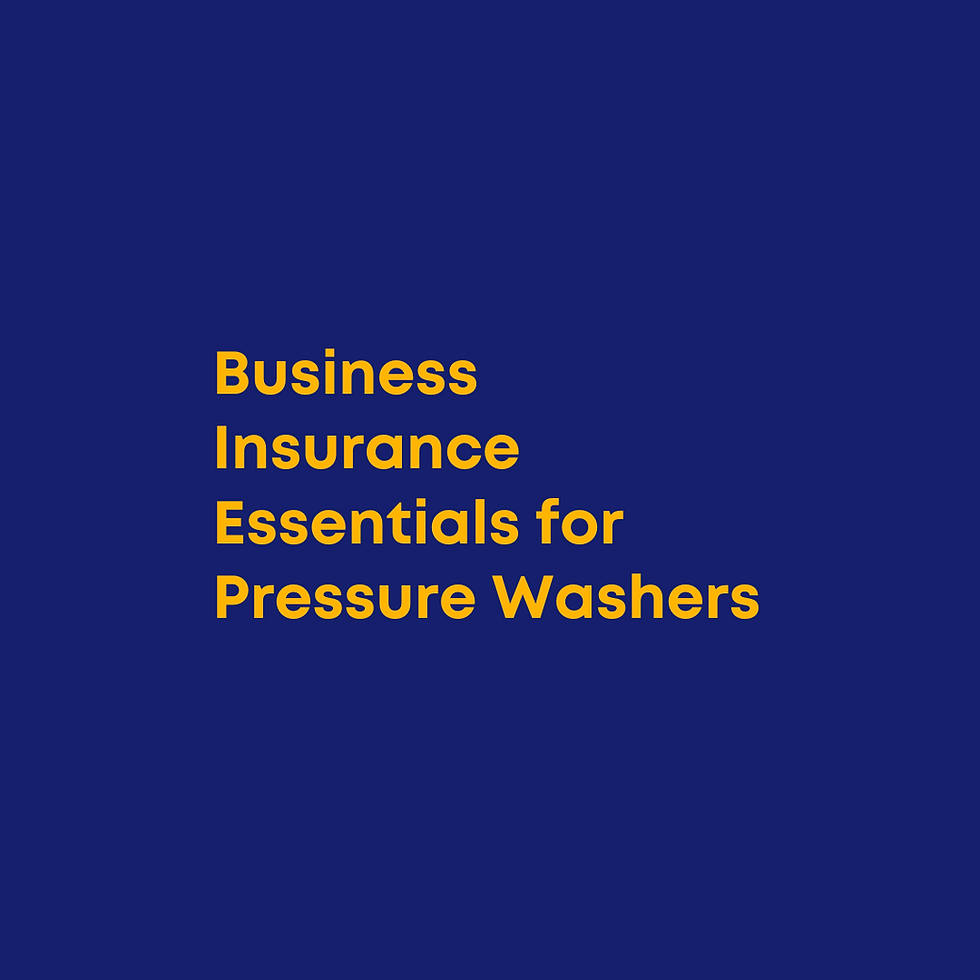 Business Insurance Essentials for Pressure Washers