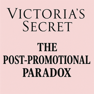 Victoria's Secret and the Post-Promotional Paradox