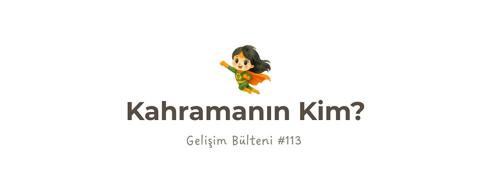 Gelişim Bülteni #113: Hikâyenin Kontrolü Kimde?