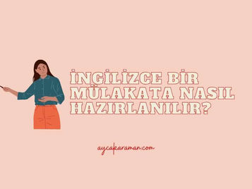 İngilizce Bir Mülakata Nasıl Hazırlanılır?