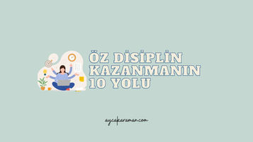 Öz Disiplin Kazanmanın 10 Yolu