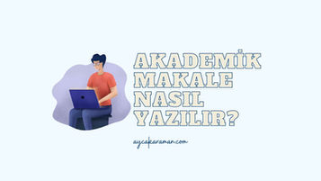Akademik Makale Nasıl Yazılır?