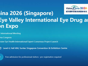 EDDI- Vision China 2026 (Singapore)& China Eye Valley International Eye Drug and Device Innovation Expo