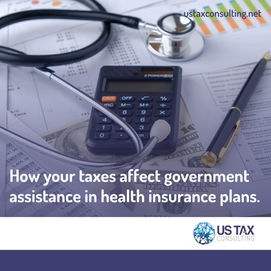 Your taxes influence your eligibility and financial assistance for health insurance plans