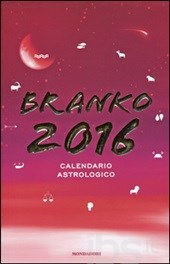 Pronto il Calendario Astrologico 2016 di Branko. La guida giornaliera segno per segno