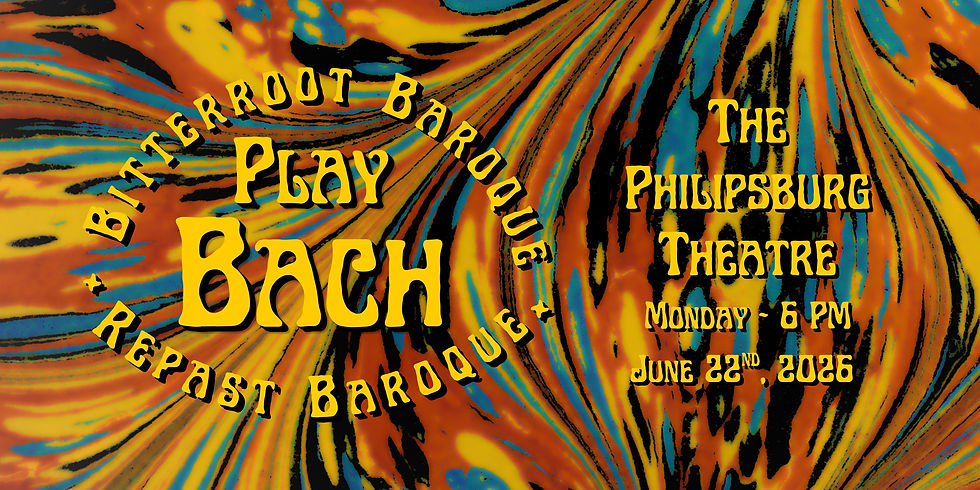 Bitterroot Baroque + Repast Baroque Play Bach
