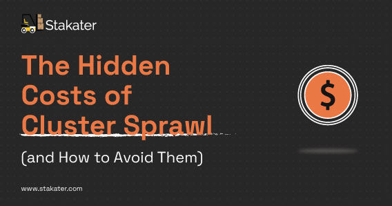 The Hidden Costs of Cluster Sprawl (and How to Avoid Them)