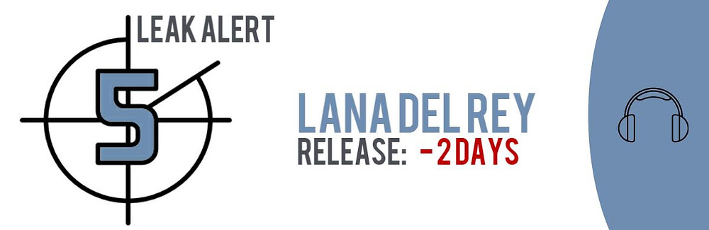 Teaser image of the TECXIPIO Leak Alert. Lana del Rey's album 'Lust for Life' has been leaked two days before the official release!