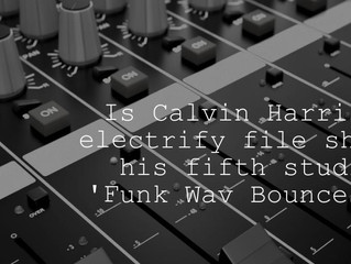 EDM music artist: Is Calvin Harris able to electrify file sharers with new vibes of ‘Funk Wav Bounce