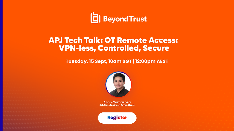 APJ Tech Talk: OT Remote Access — VPN-less, Controlled, Secure