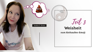 Weisheit zum Kothaufen-Emoji - Teil 3