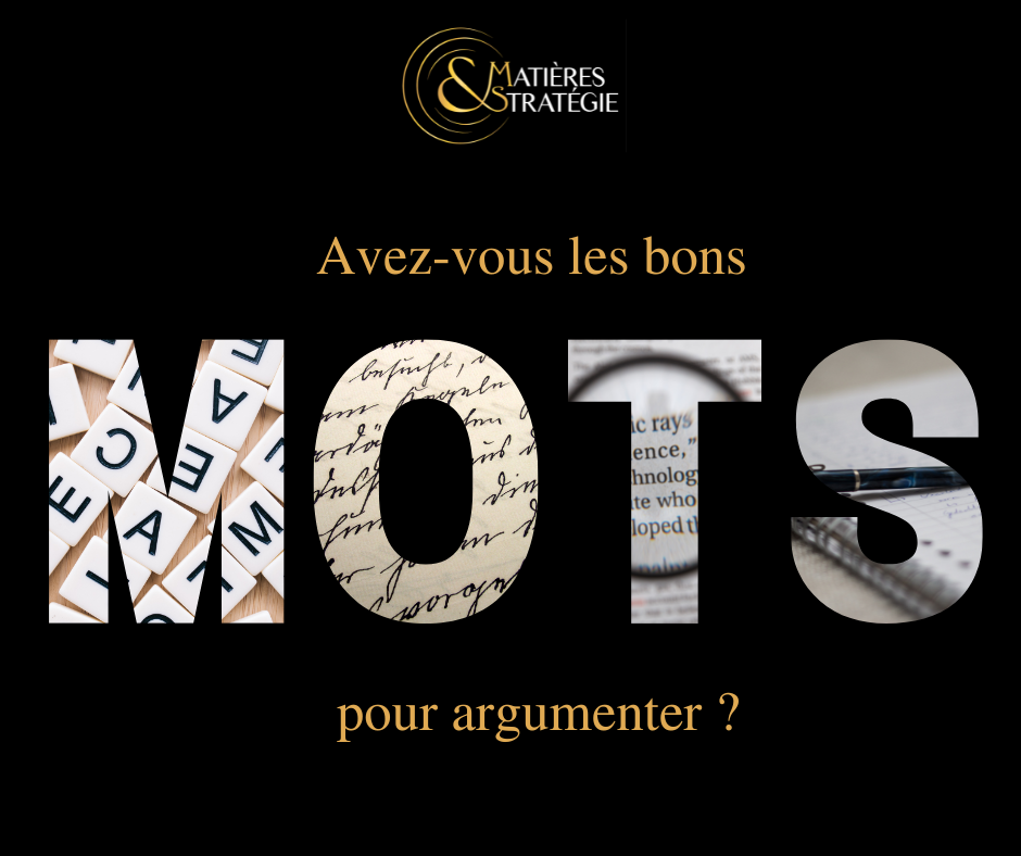 Argumenter Avez-vous les bons mots pour argumenter