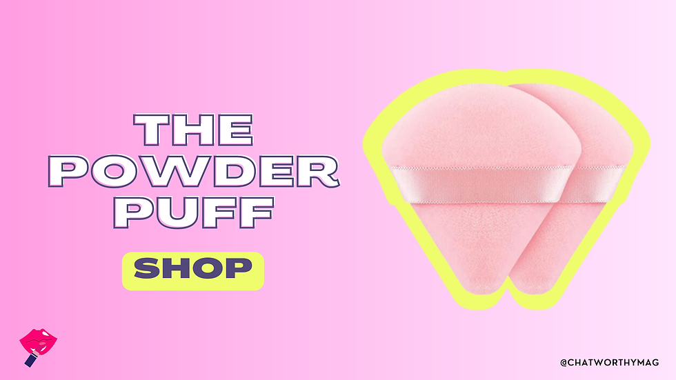 game-changing makeup tools the powder puff by ChatworthyMag.com