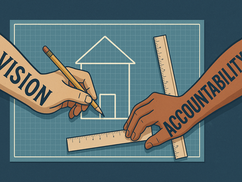 Vision Is the Dream. Accountability Is the Delivery.